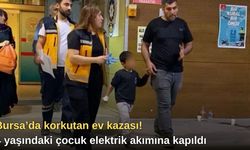 Bursa’da korkutan ev kazası! 4 yaşındaki çocuk elektrik akımına kapıldı