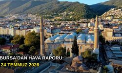 Bursa'dan hava raporu: 24 Temmuz 2026