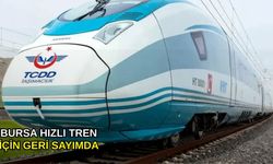 Bursa hızlı tren için geri sayımda