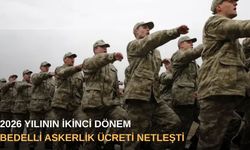 2026 yılının ikinci dönem bedelli askerlik ücreti netleşti