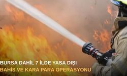 Bursa dahil 7 ilde yasa dışı bahis ve kara para operasyonu