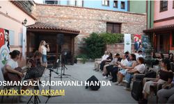 Osmangazi Şadırvanlı Han’da müzik dolu akşam