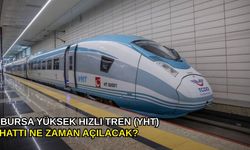 Bursa Yüksek Hızlı Tren (YHT) hattı ne zaman açılacak?
