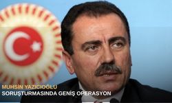 Muhsin Yazıcıoğlu soruşturmasında geniş operasyon