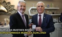 Bursa'da Mustafa Bozbey soruşturmada mütalaa açıklandı