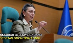 Üsküdar Belediye Başkanı Dedetaş gözaltına alındı