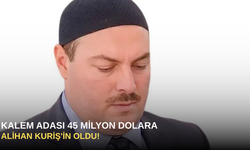 Kalem Adası 45 milyon dolara Alihan Kuriş'in oldu!