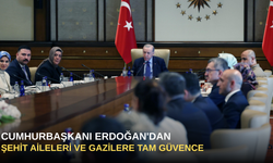 Cumhurbaşkanı Erdoğan'dan şehit aileleri ve gazilere tam güvence