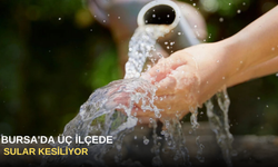 Bursa'da üç ilçede sular kesiliyor