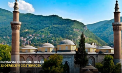 Bursa'da Termometreler 32 Dereceyi Gösterecek