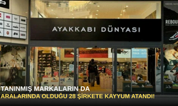 Tanınmış Markaların da Aralarında Olduğu 28 Şirkete Kayyum Atandı!