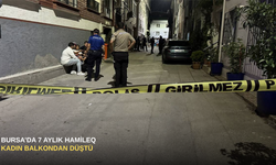 Bursa'da 7 aylık hamile kadın balkondan düştü