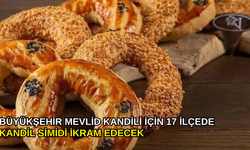 Büyükşehir Mevlid Kandili için 17 ilçede kandil simidi ikram edecek