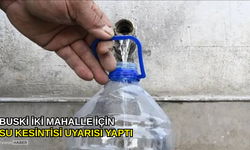 BUSKi iki mahalle için su kesintisi uyarısı yaptı