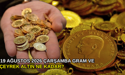 19 Ağustos 2026 Çarşamba gram ve çeyrek altın ne kadar?