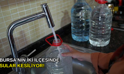 Bursa'nın iki ilçesinde sular kesiliyor!