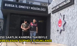 250 saatlik kamera takibiyle yakalanan şüpheli tutuklandı