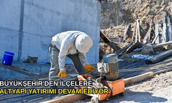 Büyükşehir'den ilçelere altyapı yatırımı devam ediyor