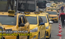 Bursa'da 566 aracın ruhsatı iptal edilecek
