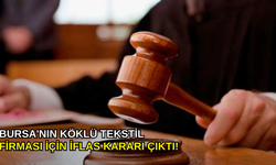 Bursa'nın köklü tekstil firması için iflas kararı çıktı!