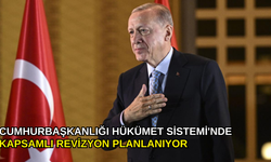 Cumhurbaşkanlığı Hükümet Sistemi'nde kapsamlı revizyon planlanıyor