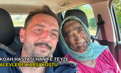 KOAH hastası Hanife Teyze alevlere karşı koştu