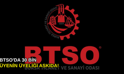 BTSO'da 30 bin üyenin üyeliği askıda!
