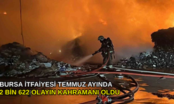 Bursa İtfaiyesi temmuz ayında 2 bin 622 olayın kahramanı oldu