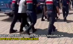 Bursa merkezli 8 ilde dev dolandırıcılık operasyonu düzenlendi