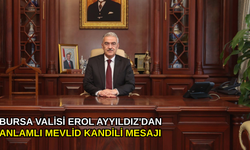 Bursa Valisi Erol Ayyıldız'dan anlamlı Mevlid Kandili mesajı