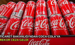 Ticaret Bakanlığı'ndan Coca-Cola'ya rekor ceza geldi