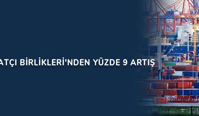 Ege İhracatçı Birlikleri'nden yüzde 9 artış