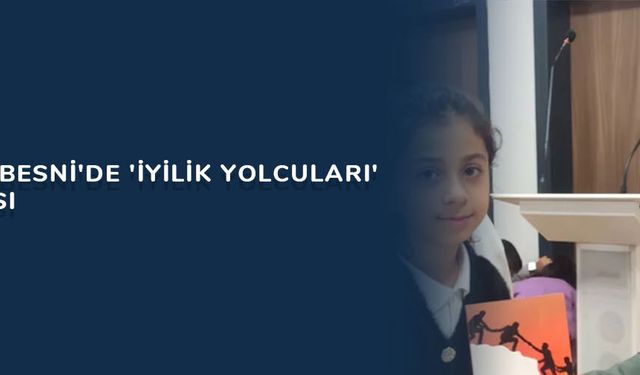 Adıyaman Besni'de 'İyilik Yolcuları' konferansı