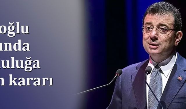 İmamoğlu Davasında Tutukluluğa Devam Kararı