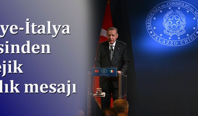 Türkiye-İtalya  Zirvesinden  stratejik  ortaklık mesajı