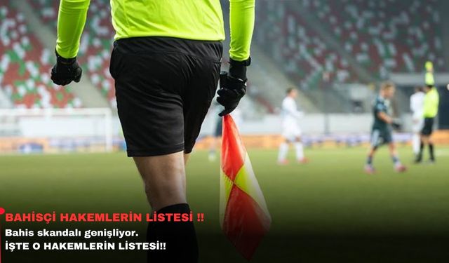 Bahisçi 152 hakemin listesi.!