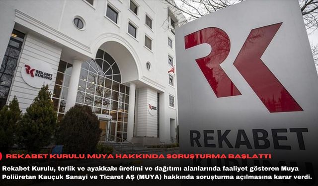Rekabet Kurulu, MUYA hakkında soruşturma başlattı