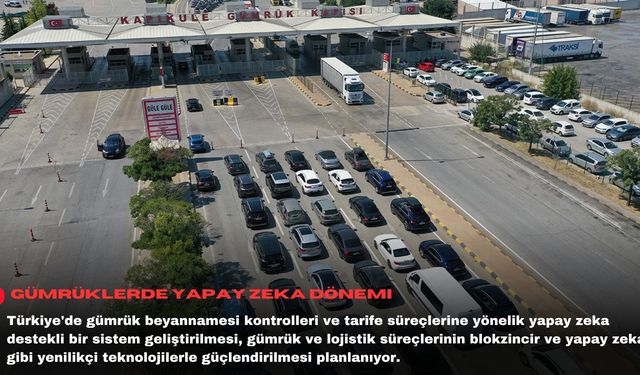 Gümrüklerde yapay zeka dönemi