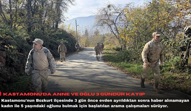 Kastamonu’da anne ve oğlu 3 gündür kayıp