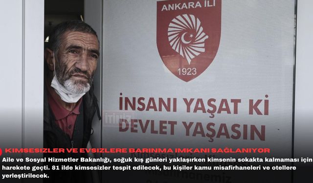 Kimsesizler ve evsizlere barınma imkanı sağlanıyor