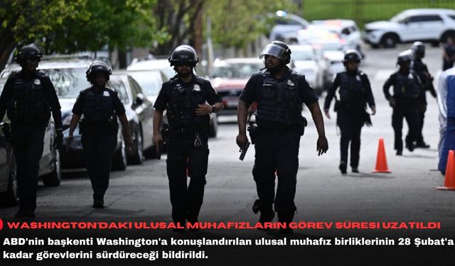 Washington'daki ulusal muhafızların görev süresi uzatıldı