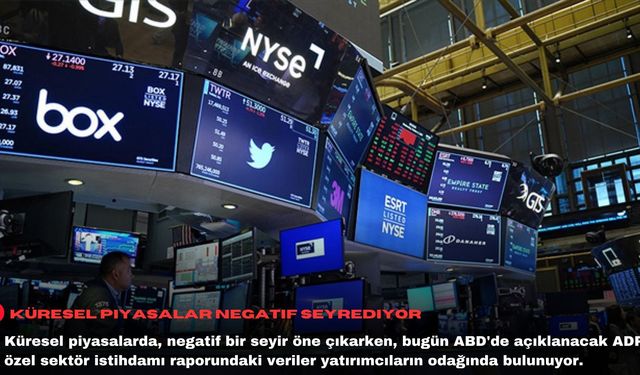Küresel piyasalar negatif seyrediyor