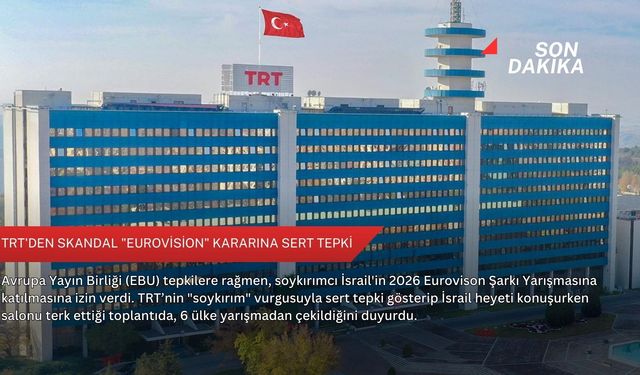 TRT'den skandal "Eurovision" kararına sert tepki