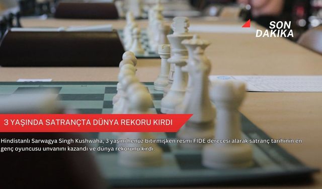 3 yaşında satrançta dünya rekoru kırdı