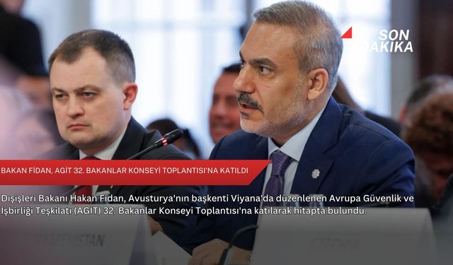 Bakan Fidan, AGİT 32. Bakanlar Konseyi Toplantısı'na katıldı