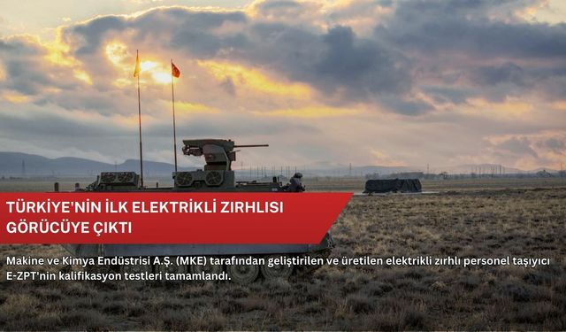 Türkiye'nin ilk elektrikli zırhlısı görücüye çıktı
