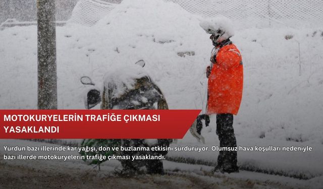 Motokuryelerin trafiğe çıkması yasaklandı