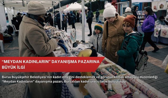 “Meydan Kadınların” dayanışma pazarına büyük ilgi