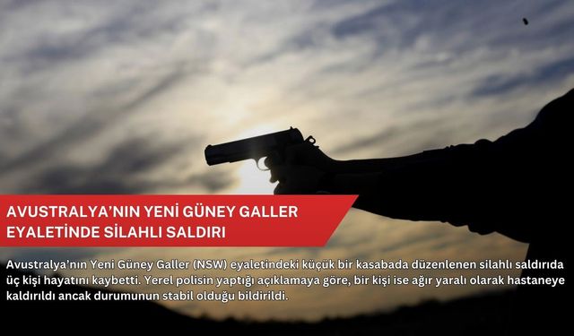 Avustralya’nın Yeni Güney Galler eyaletinde silahlı saldırı
