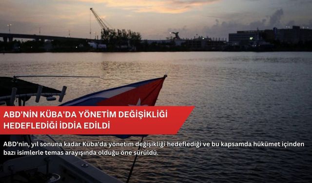 ABD'nin Küba'da yönetim değişikliği hedeflediği iddia edildi